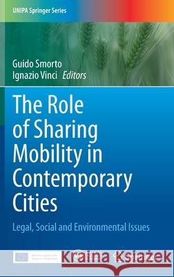 The Role of Sharing Mobility in Contemporary Cities: Legal, Social and Environmental Issues Smorto, Guido 9783030577247 Springer - książka