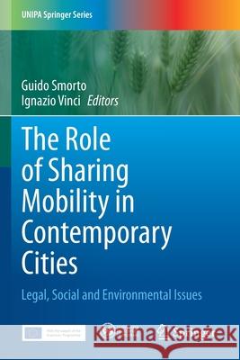 The Role of Sharing Mobility in Contemporary Cities: Legal, Social and Environmental Issues Guido Smorto Ignazio Vinci 9783030577278 Springer - książka