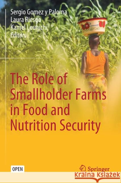 The Role of Smallholder Farms in Food and Nutrition Security Sergio Gomez Y Paloma Laura Riesgo Kamel Louhichi 9783030421502 Springer - książka