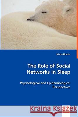 The Role of Social Networks in Sleep Maria Nordin 9783639051032  - książka