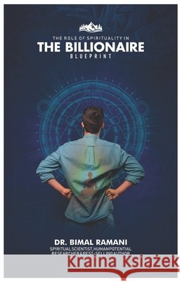 The Role of Spirituality in the Billionaire Blueprint Ramani, Bimal 9798270066611 Independently Published - książka