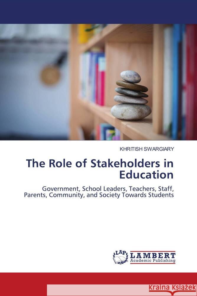 The Role of Stakeholders in Education Swargiary, Khritish 9786208011697 LAP Lambert Academic Publishing - książka