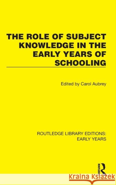 The Role of Subject Knowledge in the Early Years of Schooling  9781032344614 Taylor & Francis Ltd - książka