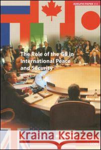 The Role of the G8 in International Peace and Security Risto Penttila 9780198528913 International Institute for Strategic Studies - książka