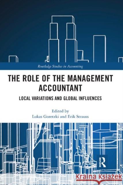 The Role of the Management Accountant: Local Variations and Global Influences Lukas Goretzki Erik Strauss 9780367874261 Routledge - książka