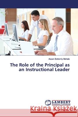 The Role of the Principal as an Instructional Leader Mohale, Assan Bottomly 9783330335806 LAP Lambert Academic Publishing - książka