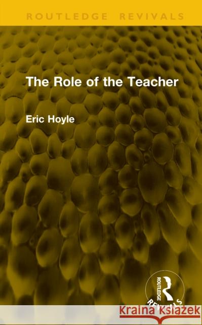 The Role of the Teacher Eric Hoyle 9781041173052 Routledge - książka