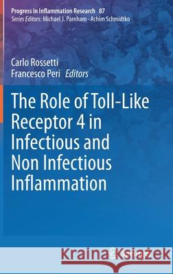 The Role of Toll-Like Receptor 4 in Infectious and Non Infectious Inflammation Carlo Rossetti Francesco Peri 9783030563189 Springer - książka