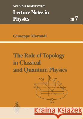 The Role of Topology in Classical and Quantum Physics Giuseppe Morandi 9783662139172 Springer - książka