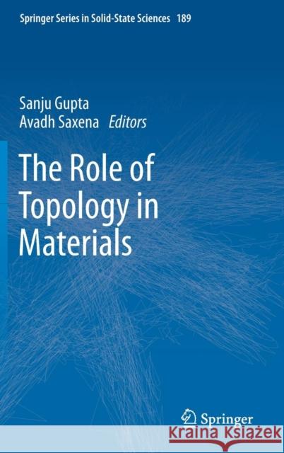 The Role of Topology in Materials Sanju Gupta Avadh Saxena 9783319765952 Springer - książka