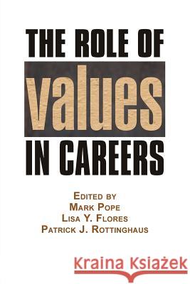 The Role of Values in Careers Mark Pope Lisa y. Flores Patrick J. Rottinghaus 9781623966461 Information Age Publishing - książka