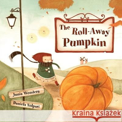 The Roll-Away Pumpkin Junia Wonders Daniela Volpari 9783907130230 Gmuer Verlag - książka