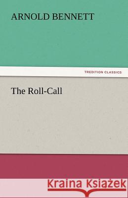 The Roll-Call Arnold Bennett   9783842444645 tredition GmbH - książka