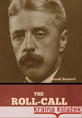 The Roll-Call Arnold Bennett 9798888308080 Bibliotech Press - książka