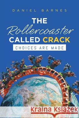 The Rollercoaster Called Crack Daniel Barnes 9781684560356 Page Publishing, Inc - książka