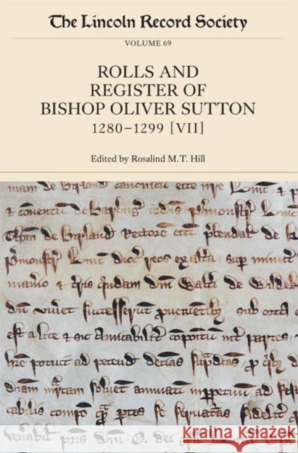 The Rolls and Register of Bishop Oliver Sutton, 1280-1299: Volume VII Hill, Rosalind M. T. 9780901503954 Lincoln Record Society - książka