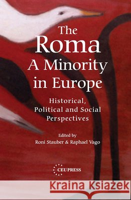 The Roma - A Minority in Europe: Historical, Political and Social Perspectives Stauber, Roni 9789637326868 Central European University Press - książka