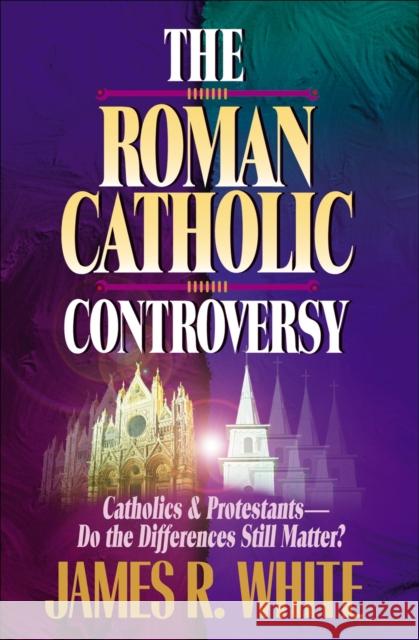 The Roman Catholic Controversy James R. White 9781556618192 Baker Publishing Group - książka