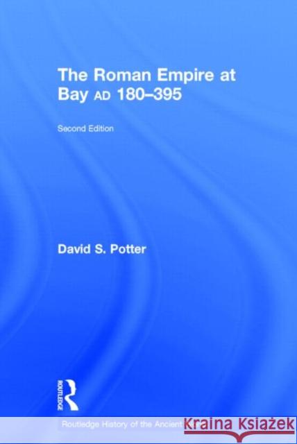 The Roman Empire at Bay, Ad 180-395: Ad 180-395 Potter, David 9780415840545 Routledge - książka