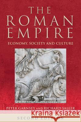The Roman Empire: Economy, Society and Culture Garnsey, Peter; Saller, Richard; Elsner, Jas 9780520285989 John Wiley & Sons - książka