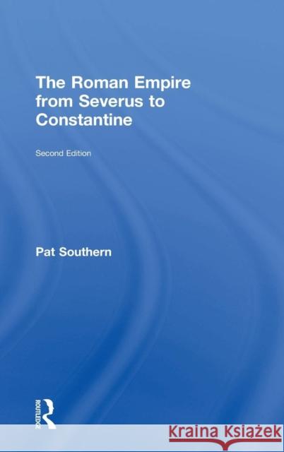 The Roman Empire from Severus to Constantine Pat Southern Patricia Southern 9780415738071 Routledge - książka