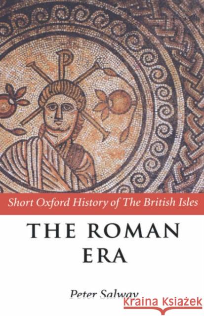 The Roman Era : The British Isles: 55 BC - AD 410  9780198731931 OXFORD UNIVERSITY PRESS - książka