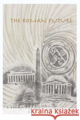 The Roman Future Robert Allen Miltenberg   9798378616145 Independently Published - książka