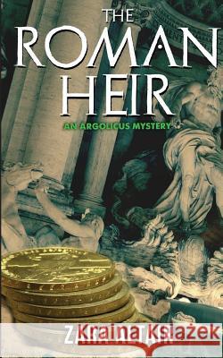 The Roman Heir: An Argolicus Mystery Zara Altair 9781732722521 Fervent Crux Press - książka