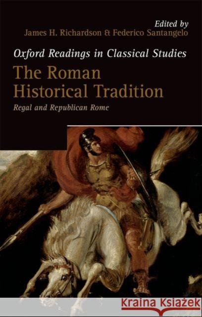 The Roman Historical Tradition: Regal and Republican Rome Richardson, James H. 9780199657858 Oxford University Press, USA - książka