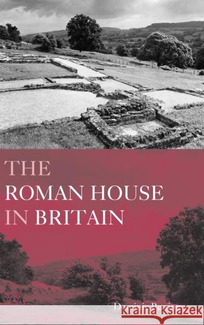 The Roman House in Britain Domonic Perring Perring Dominic 9780415221986 Routledge - książka