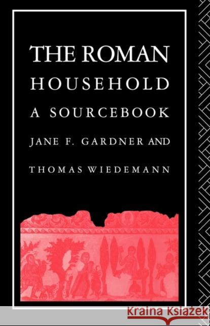 The Roman Household: A Sourcebook Gardner, Jane F. 9780415044226 Routledge - książka