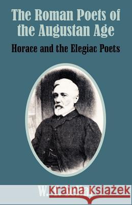 The Roman Poets of the Augustan Age: Horace and the Elegiac Poets Sellar, William Young 9781410207579 University Press of the Pacific - książka