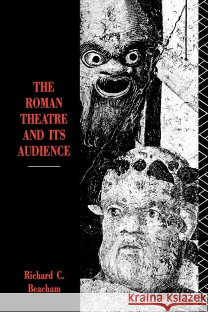 The Roman Theatre and Its Audience Richard C. Beacham 9780674779143 Harvard University Press - książka