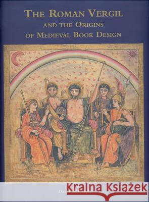The Roman Vergil and the Origins of Medieval Book Design David H. Wright 9780802048196 University of Toronto Press - książka