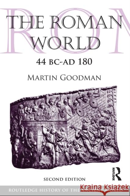 The Roman World 44 BC-AD 180 Martin Goodman 9780415559799 Taylor & Francis Ltd - książka