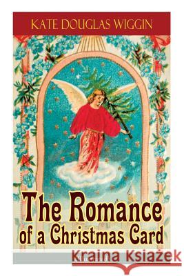 The Romance of a Christmas Card (Illustrated) Kate Douglas Wiggin 9788026891765 e-artnow - książka