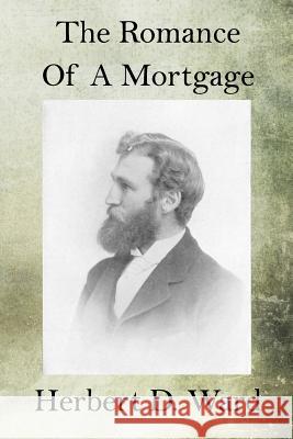 The Romance of a Mortgage Herbert D. Ward 9781518633621 Createspace - książka