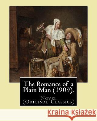 The Romance of a Plain Man (1909). By: Ellen Glasgow: Novel (Original Classics) Glasgow, Ellen 9781542337069 Createspace Independent Publishing Platform - książka