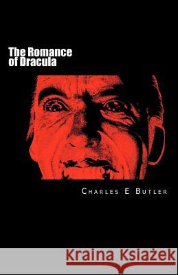 The Romance of Dracula: A personal journey of the Count on celluloid Butler, Charles E. 9781463736637 Createspace - książka