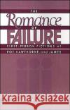 The Romance of Failure: First-Person Fictions of Poe, Hawthorne, and James Auerbach, Jonathan 9780195057218 Oxford University Press