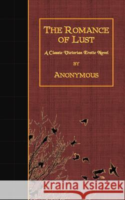 The Romance of Lust: A Classic Victorian Erotic Novel Anonymous 9781507679159 Createspace - książka