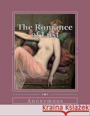 The Romance of Lust: A classic Victorian erotic novel Gouveia, Andrea 9781535461054 Createspace Independent Publishing Platform - książka