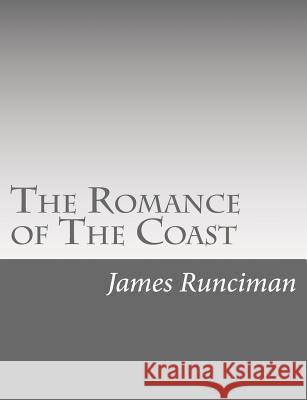 The Romance of The Coast Runciman, James 9781515132097 Createspace - książka