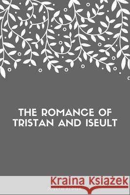 The Romance of Tristan and Iseult Joseph Bedier 9781548269715 Createspace Independent Publishing Platform - książka