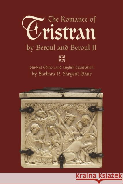 The Romance of Tristran by Beroul and Beroul II: Student Edition and English Translation Sargent-Baur, Barbara N. 9781442627161 University of Toronto Press - książka