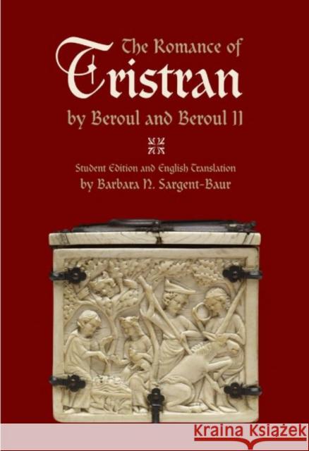 The Romance of Tristran by Beroul and Beroul II: Student Edition and English Translation Sargent-Baur, Barbara N. 9781442649866 University of Toronto Press - książka