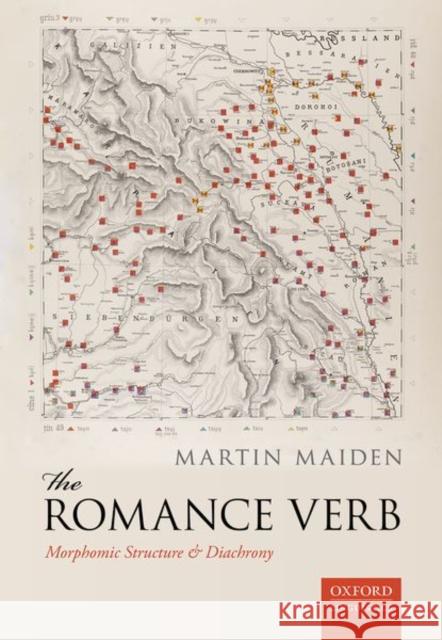 The Romance Verb: Morphomic Structure and Diachrony Maiden, Martin 9780199660216 Oxford University Press, USA - książka