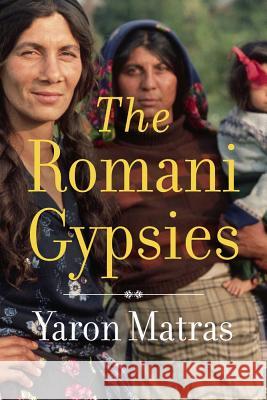 The Romani Gypsies Yaron Matras 9780674368385 Harvard University Press - książka