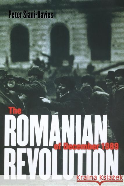 The Romanian Revolution of December 1989 Peter Siani-Davies 9780801473890 Cornell University Press - książka