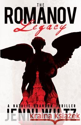 The Romanov Legacy: A Natalie Brandon Thriller Jenni Wiltz 9781942348047 Decanter Press - książka